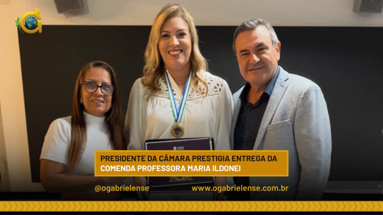 Presidente da Câmara prestigia entrega da Comenda Professora Maria Ildonei