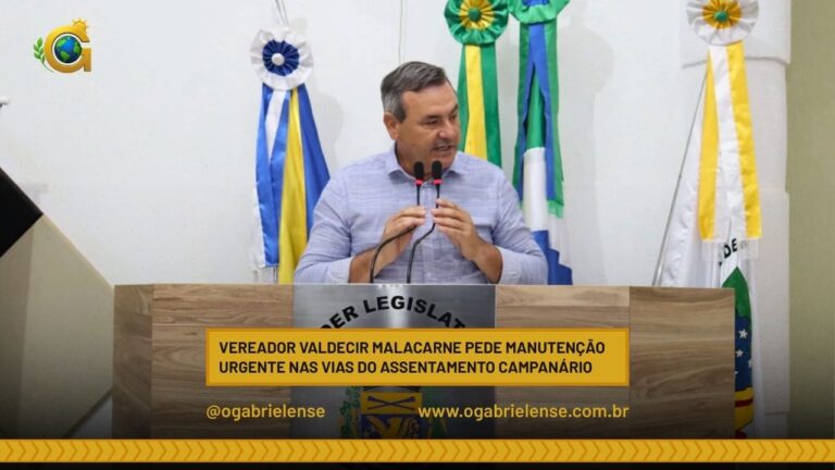 Vereador Valdecir Malacarne pede manutenção urgente nas vias do Assentamento Campanário