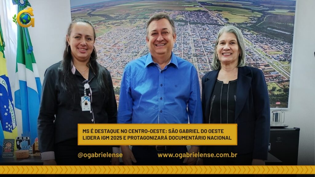 MS é destaque no Centro-Oeste: São Gabriel do Oeste lidera IGM 2025 e  protagonizará documentário nacional